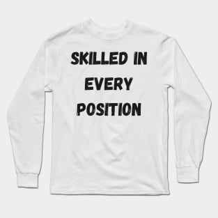 Skilled in Every Position Long Sleeve T-Shirt